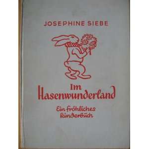 Im Hasenwunderland  Josephine Siebe, Joseph Mauder Bücher