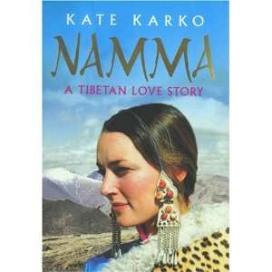Namma a Tibetan Love Story  Kate Karko Englische Bücher