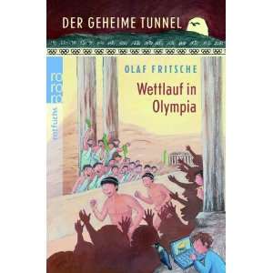 Der geheime Tunnel. Wettlauf in Olympia  Olaf Fritsche 
