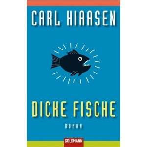 Dicke Fische Roman  Carl Hiaasen, Malte Heim Bücher