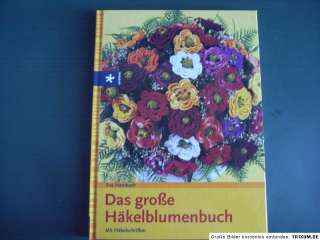 Häkeln   Das große Häkelblumenbuch  mit Häkeleanleitung und 