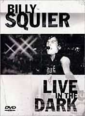 Billy Squier   Live in the Dark DVD, 2001  