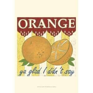  Orange Ya Glad (Pp)   Poster by Chariklia Zarris (13x19 