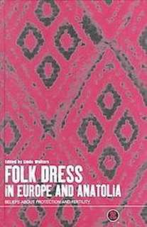 Folk Dress in Europe and Anatolia (Hardcover).Opens in a new window