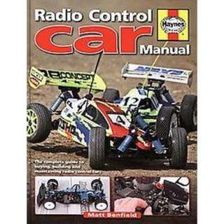 Radio Control Car Manual (The Complete Guide to Buying, Building Mnd 
