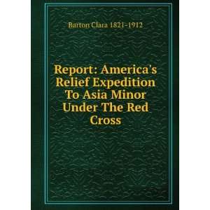   To Asia Minor Under The Red Cross Barton Clara 1821 1912 Books