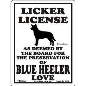 Blue Heeler Licker License Sign