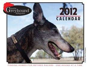 2012 Greyhound Calendar    Austin Greyhound Adoption  
