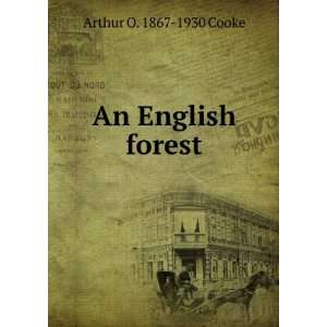  An English forest Arthur O. 1867 1930 Cooke Books