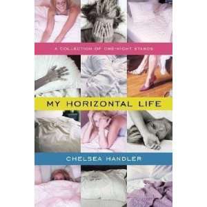 by Chelsea Handler (Author)My Horizontal Life A 