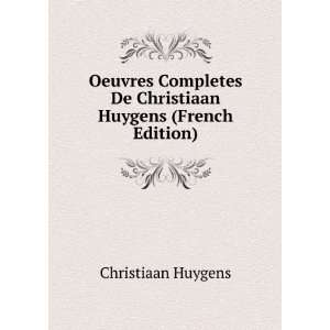   De Christiaan Huygens (French Edition) Christiaan Huygens Books