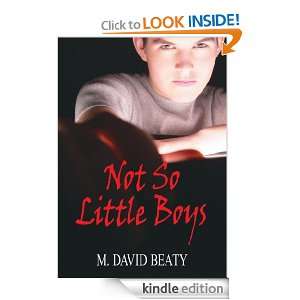 Not So Little Boys M. David Beaty  Kindle Store