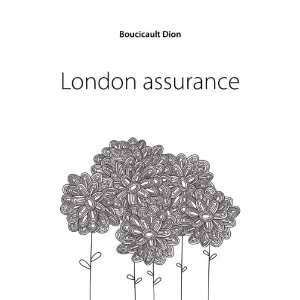  London assurance (9781176286290) Boucicault Dion Books
