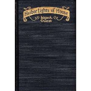  HARBOR LIGHTS OF HOME. Edgar A. GUEST Books