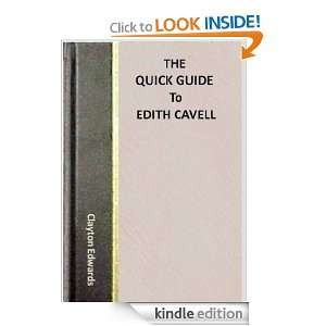 The Quick Guide to Edith Cavell Clayton Edwards  Kindle 
