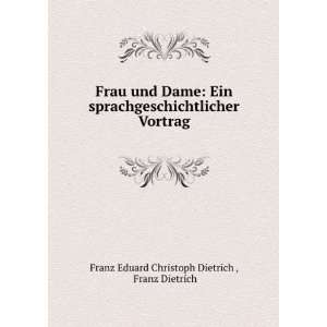    Franz Dietrich Franz Eduard Christoph Dietrich   Books