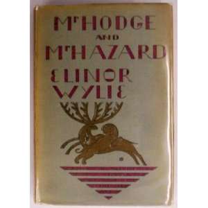    Mr. Hodge and Mr. Hazard (9781199863225) Elinor Wylie Books