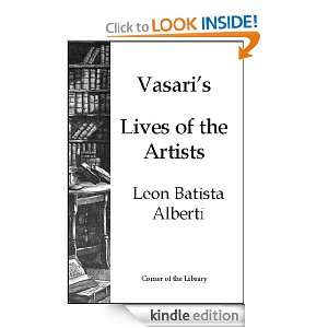 Vasaris Lives of the Artists   Leon Batista Alberti Giorgio Vasari 
