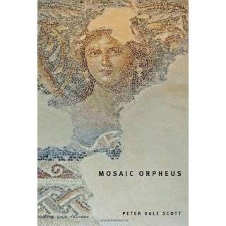 Mosaic Orpheus (Hugh MacLennan Poetry) by Peter Dale Scott (Apr 1 