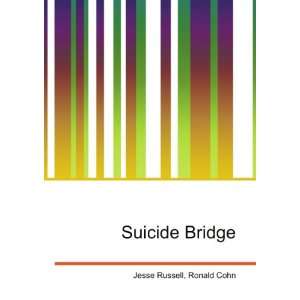  Suicide Bridge Ronald Cohn Jesse Russell Books
