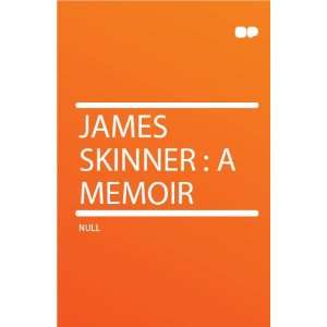 James Skinner  a Memoir