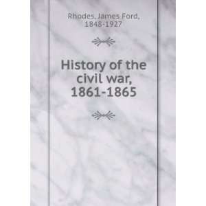   civil war, 1861 1865 James Ford, 1848 1927 Rhodes  Books