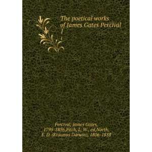  The poetical works of James Gates Percival. James Gates 