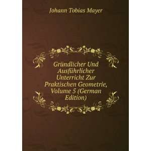  Geometrie, Volume 5 (German Edition) Johann Tobias Mayer Books