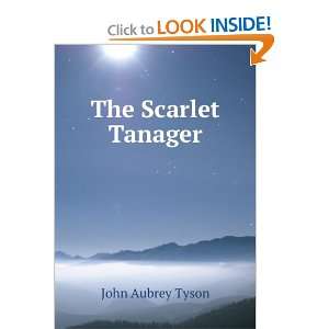  The Scarlet Tanager John Aubrey Tyson Books