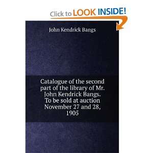com Catalogue of the second part of the library of Mr. John Kendrick 