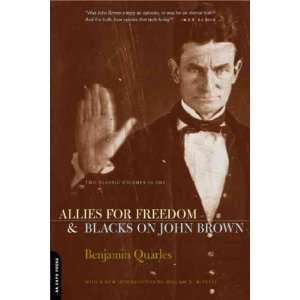  & Blacks on John Brown[ ALLIES FOR FREEDOM & BLACKS ON JOHN BROWN 