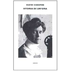  Storia di unora (9788806524074) Kate Chopin Books