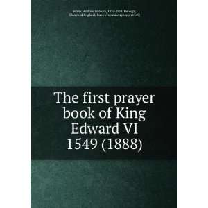  The first prayer book of King Edward VI 1549 (1888 