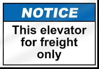 This Elevator For Freight Only Notice Sign  