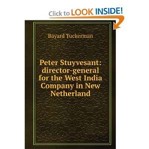  Peter Stuyvesant director general for the West India 