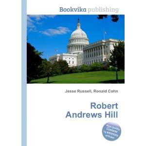  Robert Andrews Hill Ronald Cohn Jesse Russell Books
