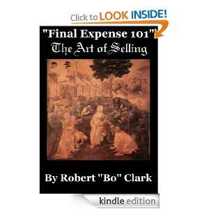 FINAL EXPENSE 101 ~ The Art of Selling (First Edition) [Kindle 