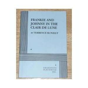    Frankie & Johnny in the Clair De Lune Terrence Mcnally Books