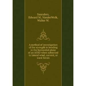   , or wave forces Edward M.;VanderWolk, Walter W. Saunders Books
