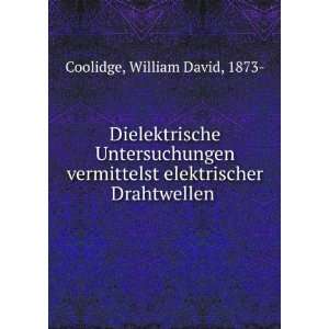   Drahtwellen William David, 1873  Coolidge  Books