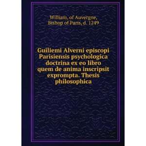   philosophica of Auvergne, Bishop of Paris, d. 1249 William Books