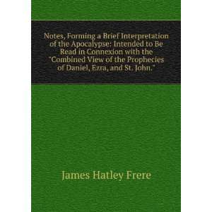   Prophecies of Daniel, Ezra, and St. John.. James Hatley Frere Books