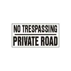  NO TRESPASSING PRIVATE ROAD 12 x 24 Aluminum 5 Yr Sign 