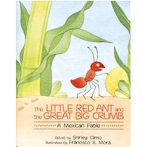  The Little Red Ant and the Big Red Crumb, a Mexican Fable 