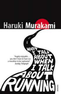 Murakami WHAT I TALK ABOUT WHEN I TALK ABOUT RUNNING  