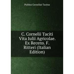  C. Cornelii Taciti Vita Iulii Agricolae. Ex Recens. F 