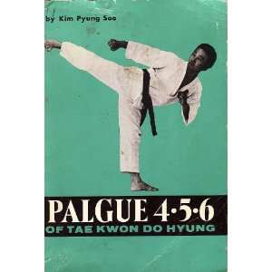 Palgue 4*5*6 of Tae Kwon Do Hyung Kim Pyung Soo  Books